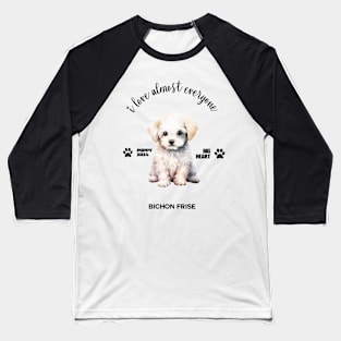 Bichon Frise  i love almost everyone Baseball T-Shirt